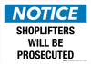 Notice Shoplifters Will Be Prosecuted Landscape - Wall Sign Notice Shoplifters Will Be Prosecuted Landscape - Wall Sign