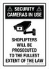 Security Cameras In Use Shoplifters Will Be Prosecuted To The Fullest Extent Of The Law Portrait - Wall Sign
