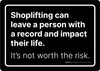 Shoplifting Can Leave a Person With a Record And Impact Their Life Landscape - Wall Sign Shoplifting Can Leave a Person With a Record And Impact Their Life Landscape - Wall Sign