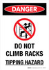 Danger Do Not Climb Racks - Tipping Hazard with Icon Portrait - Wall Sign Danger Do Not Climb Racks - Tipping Hazard with Icon Portrait - Wall Sign
