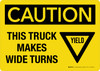 Caution This Truck Makes Wide Turns Yield Icon Landscape - Wall Sign