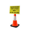 Warehouse Employees - Only - Beyond This Point Landscape - Single-Sided Cone Signs