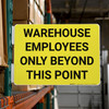 Warehouse Employees Only Beyond This Point Landscape - Rack Mounted Sign