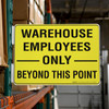 Warehouse Employees - Only - Beyond This Point Landscape - Rack Mounted Sign Warehouse Employees - Only - Beyond This Point Landscape - Rack Mounted Sign