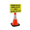 Warehouse Employees - Only - Beyond This Point Landscape - Double-Sided Cone Sign Warehouse Employees - Only - Beyond This Point Landscape - Double-Sided Cone Sign