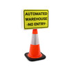 Automated Warehouse - No Entry Landscape - Double-Sided Cone Sign Automated Warehouse - No Entry Landscape - Double-Sided Cone Sign