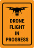 Drone Flight in Progress Orange Portrait - Wall Sign Drone Flight in Progress Orange Portrait - Wall Sign