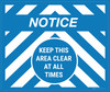 Notice: Keep This Area Clear at All Times Landscape - Large Floor Sign Notice: Keep This Area Clear at All Times Landscape - Large Floor Sign