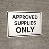 Approved Supplies Only Landscape - Wall Sign Approved Supplies Only Landscape - Wall Sign