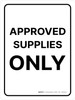 Approved Supplies Only Portrait - Wall Sign Approved Supplies Only Portrait - Wall Sign