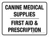 Canine Medical Supplies - First Aid & Prescription Landscape - Wall Sign Canine Medical Supplies - First Aid & Prescription Landscape - Wall Sign