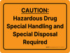 Caution: Hazardous Drug Special Handling And Special Disposal Required Landscape - Wall Sign
