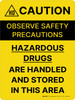 Caution - Hazardous Drugs Are Handled And Stored In This Area Portrait - Wall Sign Caution - Hazardous Drugs Are Handled And Stored In This Area Portrait - Wall Sign