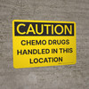 Caution: Chemo Drugs Handled In This Location Landscape - Wall Sign Caution: Chemo Drugs Handled In This Location Landscape - Wall Sign