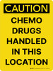 Caution: Chemo Drugs Handled In This Location Portrait - Wall Sign