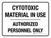 Cytotoxic Material In Use Authorized Personnel Only Landscape - Wall Sign Cytotoxic Material In Use Authorized Personnel Only Landscape - Wall Sign