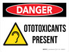 Danger: Ototoxicants Present Landscape - Wall Sign