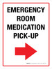 Emergency Room Medication Pick-up (Right Arrow) Portrait - Wall Sign