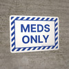 Meds Only Blue Hazard Landscape - Wall Sign Meds Only Blue Hazard Landscape - Wall Sign