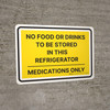 No Food Or Drinks To Be Stored In This Refrigerator - Medications Only Landscape - Wall Sign