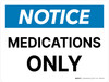 Notice: Medications Only Landscape Wall Sign