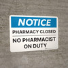 Notice: Pharmacy Closed No Pharmacist On Duty Landscape Wall Sign Notice: Pharmacy Closed No Pharmacist On Duty Landscape Wall Sign