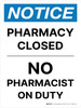 Notice: Pharmacy Closed No Pharmacist On Duty Portrait Wall Sign Notice: Pharmacy Closed No Pharmacist On Duty Portrait Wall Sign