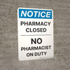 Notice: Pharmacy Closed No Pharmacist On Duty Portrait Wall Sign Notice: Pharmacy Closed No Pharmacist On Duty Portrait Wall Sign