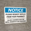 Notice: Please Request Refills From Your Pharmacy Allow 5 Business Days For Refill Requests Landscape Wall Sign
