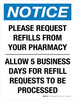 Notice: Please Request Refills From Your Pharmacy Allow 5 Business Days For Refill Requests Portrait Wall Sign
