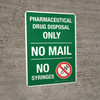 Pharmaceutical Drug Disposal Only - No Mail No Syringes Portrait - Wall Sign