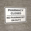 Pharmacy Closed No Pharmacist On Duty Landscape - Wall Sign Pharmacy Closed No Pharmacist On Duty Landscape - Wall Sign