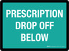 Prescriptions Drop Off Below Landscape - Wall Sign