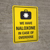 We Have Naloxone In Case Of Overdose Portrait - Wall Sign We Have Naloxone In Case Of Overdose Portrait - Wall Sign