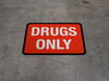 Drugs Only Rectangular - Floor Sign Drugs Only Rectangular - Floor Sign