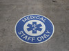 Medical Staff Only Blue/White Circular - Floor Sign Medical Staff Only Blue/White Circular - Floor Sign