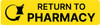 Return To Pharmacy - Pharmaceutical Auxiliary Label Return To Pharmacy - Pharmaceutical Auxiliary Label