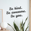 Be Kind. Be Awesome. Be You. - Wall Decor Be Kind. Be Awesome. Be You. - Wall Decor