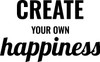 Create Your Own Happiness - Wall Decor