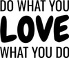 Do What You Love Love What You Do - Wall Decor