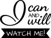 I Can And I Will Watch Me - Wall Decor