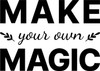 Make Your Own Magic - Wall Decor Make Your Own Magic - Wall Decor