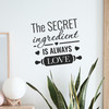 The Secret Ingredient Is Always Love - Wall Decor The Secret Ingredient Is Always Love - Wall Decor