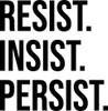 Resist Insist Persist - Wall Decor Resist Insist Persist - Wall Decor