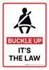Buckle Up - It's The Law Portrait - Wall Sign