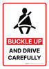 Buckle Up And Drive Carefully Portrait - Wall Sign