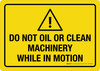 Do Not Oil Or Clean Machinery While In Motion Landscape - Wall Sign Do Not Oil Or Clean Machinery While In Motion Landscape - Wall Sign