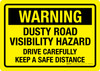 Warning: Dusty Road Visibility Hazard Drive Carefully Landscape - Wall Sign