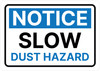 Notice: Slow Dust Hazard Landscape - Wall Sign Notice: Slow Dust Hazard Landscape - Wall Sign