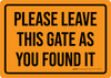 Please Leave This Gate As You Found It Landscape - Wall Sign